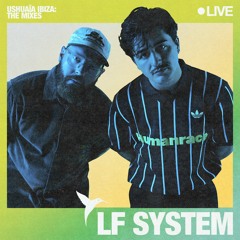 LF System - Ushuaïa Ibiza: The Mixes