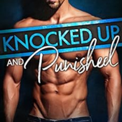 [Read] EPUB 🎯 Knocked Up and Punished: A BDSM Secret Baby Romance (Babies for the Do