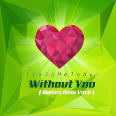 Italomelody - Without You (MaderaDeejay Remix) 2024