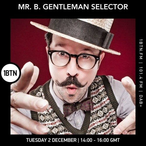 Mr. B. Gentleman Selector - 02.12.25