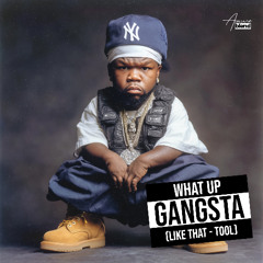 Like That x What Up Gangsta (AMUZE - Aca Out - Tool)