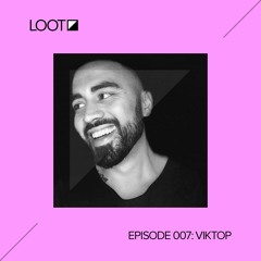 Loot Radio 007: Viktop