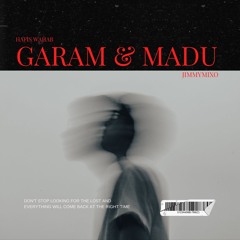 Garam & Madu (HafisWahab & JimmyMixo Bootleg)[EXTENDED]*FREEDOWNLOAD*
