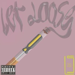 Let Loose (Prod. Areo)