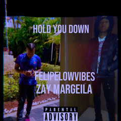 Hold You  Down (Qwannyyyy Cover Song)Remix - FelipeLowVibes Ft Zay Margeila  {prod. Kingdrumdummie}