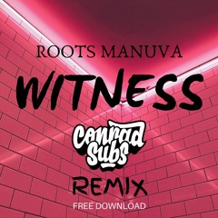 Roots Manuva - Witness (Conrad Subs Remix) FREE DOWNLOAD