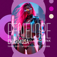 Penelope charmosa (ELETROFUNK) - Thiago Jorge