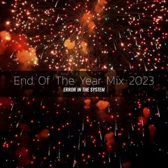 Error In The System - End Of The Year Mix 2023