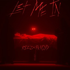 REZZ & fknsyd - Let Me In (OVRTHINKR Remix)