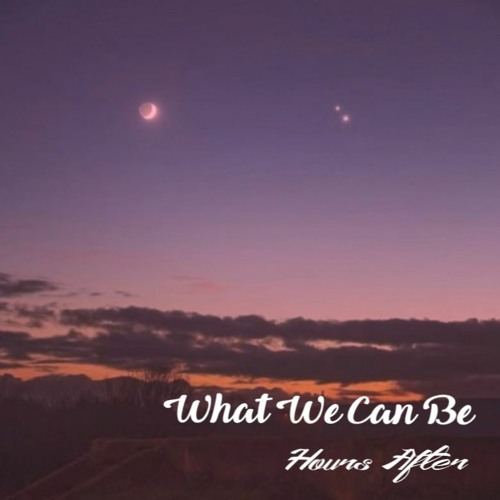 What We Can Be(beat by. Fantom) (prod by. Hours After)