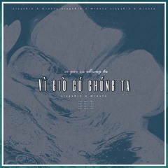 VÌ GIỜ CÓ CHÚNG TA - VGC Traditional Song
