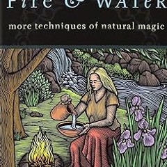 [Audiobook] Earth, Air, Fire & Water: More Techniques of Natural Magic (Llewellyn's Practical M