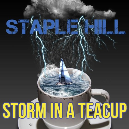 Stream Storm In A Teacup By Staple Hill Listen Online For Free On Soundcloud