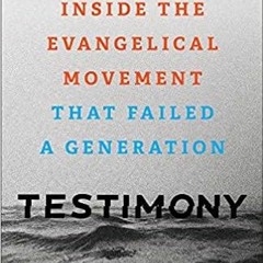 PDF/READ Testimony: Inside the Evangelical Movement That Failed a Generation