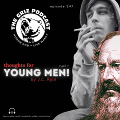 E-247: Thoughts for Young Men - Part 1 - J.C. Ryle