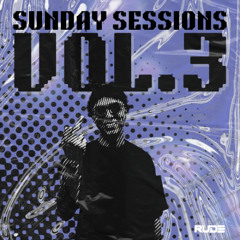 RUDE - SUNDAY SESSIONS - VOL..3