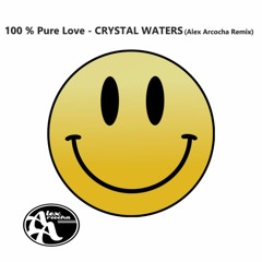 100% Pure Love - Crystal Waters (Alex Arcocha Remix) *FREE DOWNLOAD*