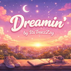 Dreamin' - Instrumental Beat By ItsTreezZzy