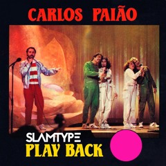 Carlos Paião  - PlayBack [Slamtype Remix]