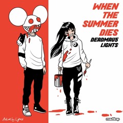 Deadmau5 & Lights - When The Summer Dies (Dave Graham Mix)