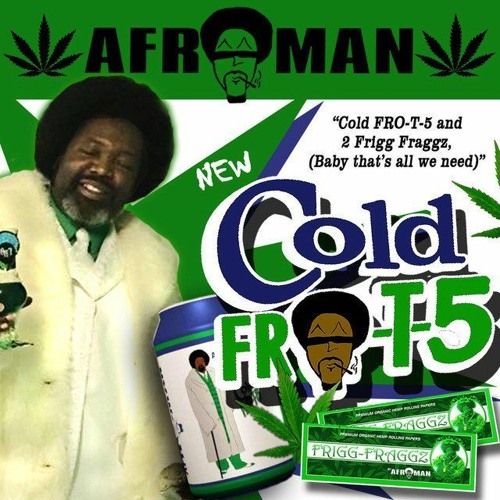 Stream Afroman2 | Listen to Afroman - Cold Fro-T-5 and 2 Frigg