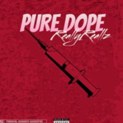 Pure Dope (MUSIC VIDEO OUT NOW )