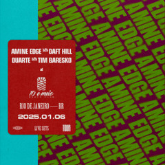 2025.01.06 - Amine Edge b2b Daft Hill b2b Duarte b2b Tim Baresko @ 10 E Meio Beach Club, Recreio Dos Bandeirantes - RJ, BR
