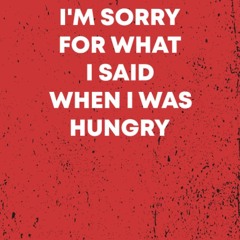 pdf i'm sorry for what i said when i was hungry notebook: funny gag gift f