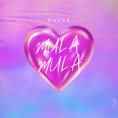 DAVEE - Mula Mula (Official Audio)