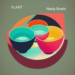 Premiere : FLart - Nesty Bowlz