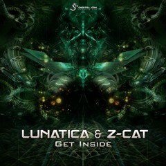 Lunatica & Z-Cat - Get Inside | OUT NOW on Digital Om!