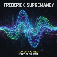 Frederick Supremacy (Part 1 "Neurofunk Dub" Remix)