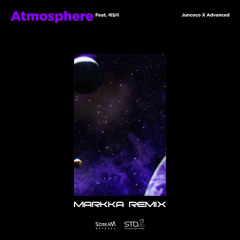 Juncoco X Advanced (feat. Ailee) - Atmosphere (Markka Bootleg) [Free Download]