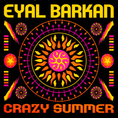 Eyal Barkan - Crazy Summer