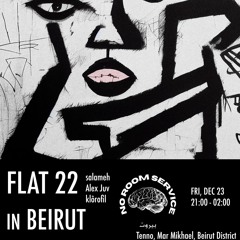 FLAT 22 x NRS in Beirut: salameh b2b Alex Juv
