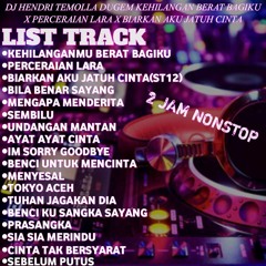 Kehilangan Berat Bagiku X Perceraian Lara X Biarkan Aku Jatuh Cinta NEW 2K23 2 JAM NON STOP .mp3