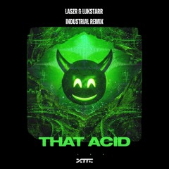 Marie Vaunt - That Acid (LaszR x Lukstarr Industrial Remix)