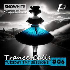 Trance Calls #06 - Tuesday TMT Sessions @Profoundradio.com