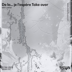 De la... je l'espère Take over with Leese - 01/12/2023