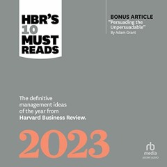 Get [EBOOK EPUB KINDLE PDF] HBR's 10 Must Reads 2023: The Definitive Management Ideas