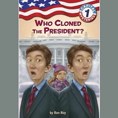 Get EBOOK EPUB KINDLE PDF Who Cloned the President?: Capital Mysteries, Book 1 by  Ro