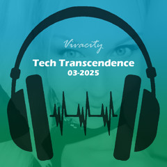 Tech Transcendence 03-25 (Lost In Time Mix)