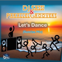 Let's Dance (Sunrise Mix) DJ Sassi & ParallelGroovers