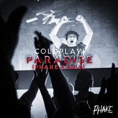 Coldplay - Paradise (Phake Remix)