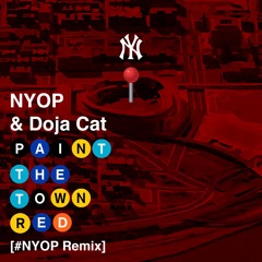 NYOP & Doja Cat - PAINT THE TOWN RED [#NYOP Remix]