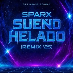 Sparx - Sueño Helado (Remix '25)