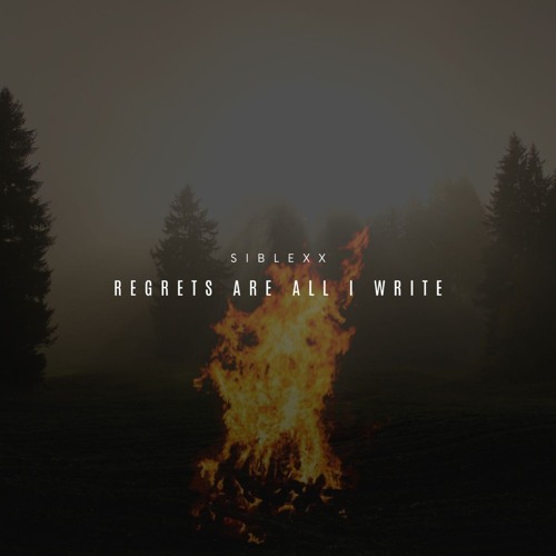 Siblexx - Regrets Are All I Write