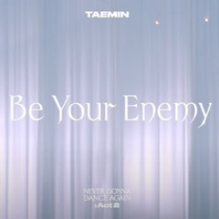 Be Your Enemy (Live Video) - TAEMIN 태민