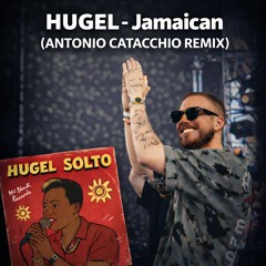 HUGEL - Jamaican ( Antonio Catacchio CLUB MASH-EDIT )