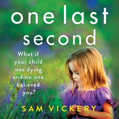 One Last Second by Sam Vickery, read by Tamsin Kennard